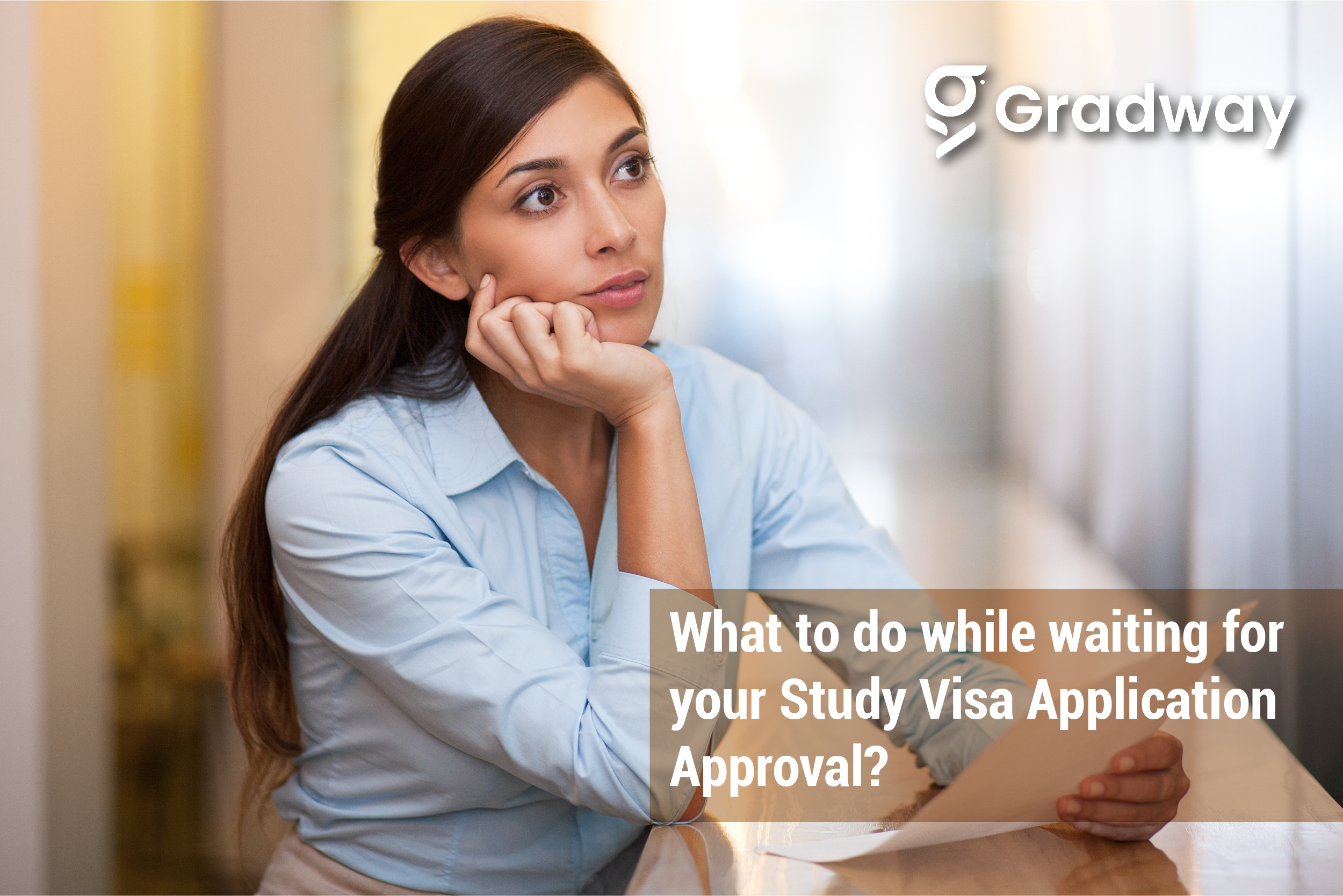 What to do while waiting for your Study Visa Application Approval? | Gradway
