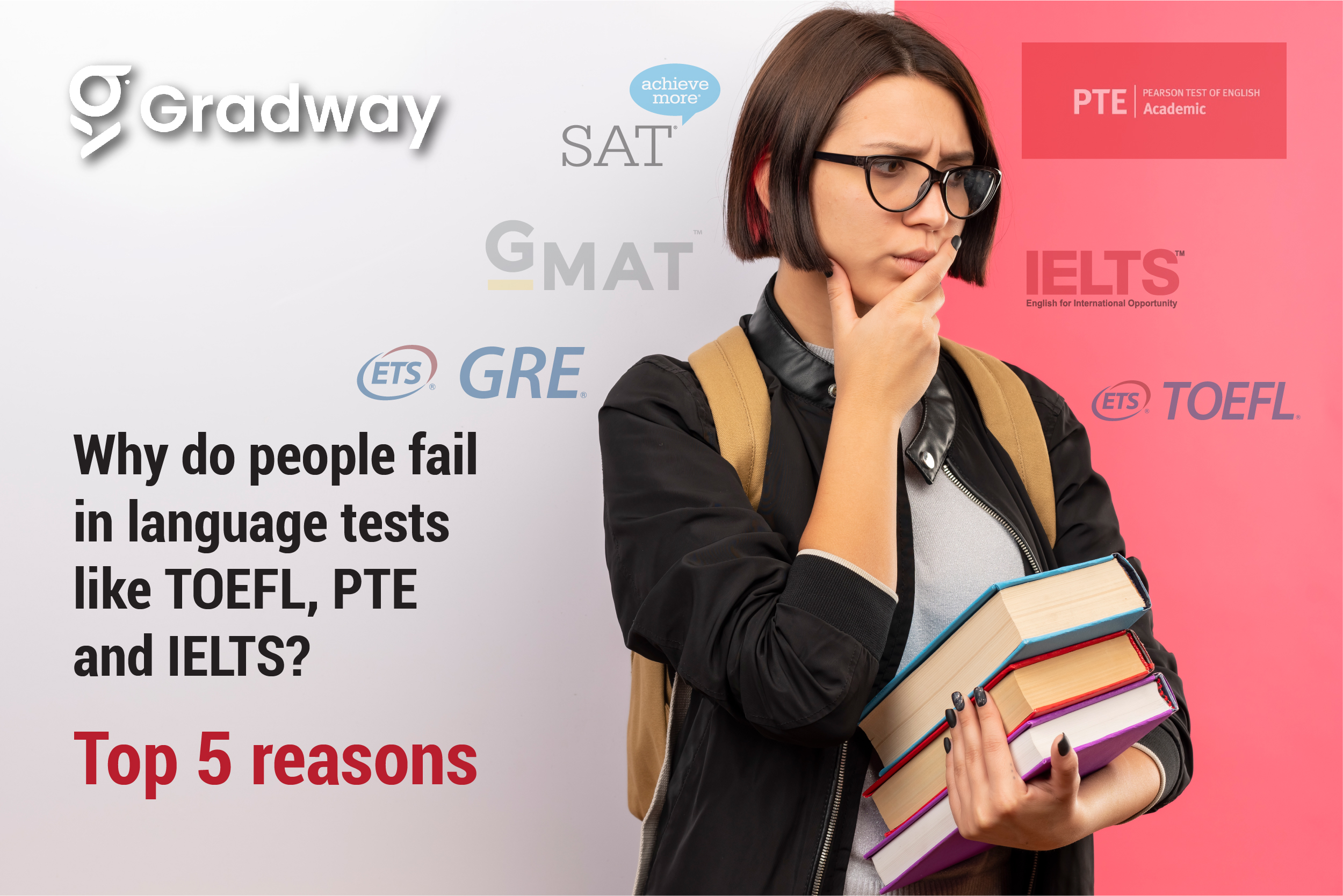 Top Reasons for failure in language tests like TOEFL, PTE, and IELTS? | Gradway