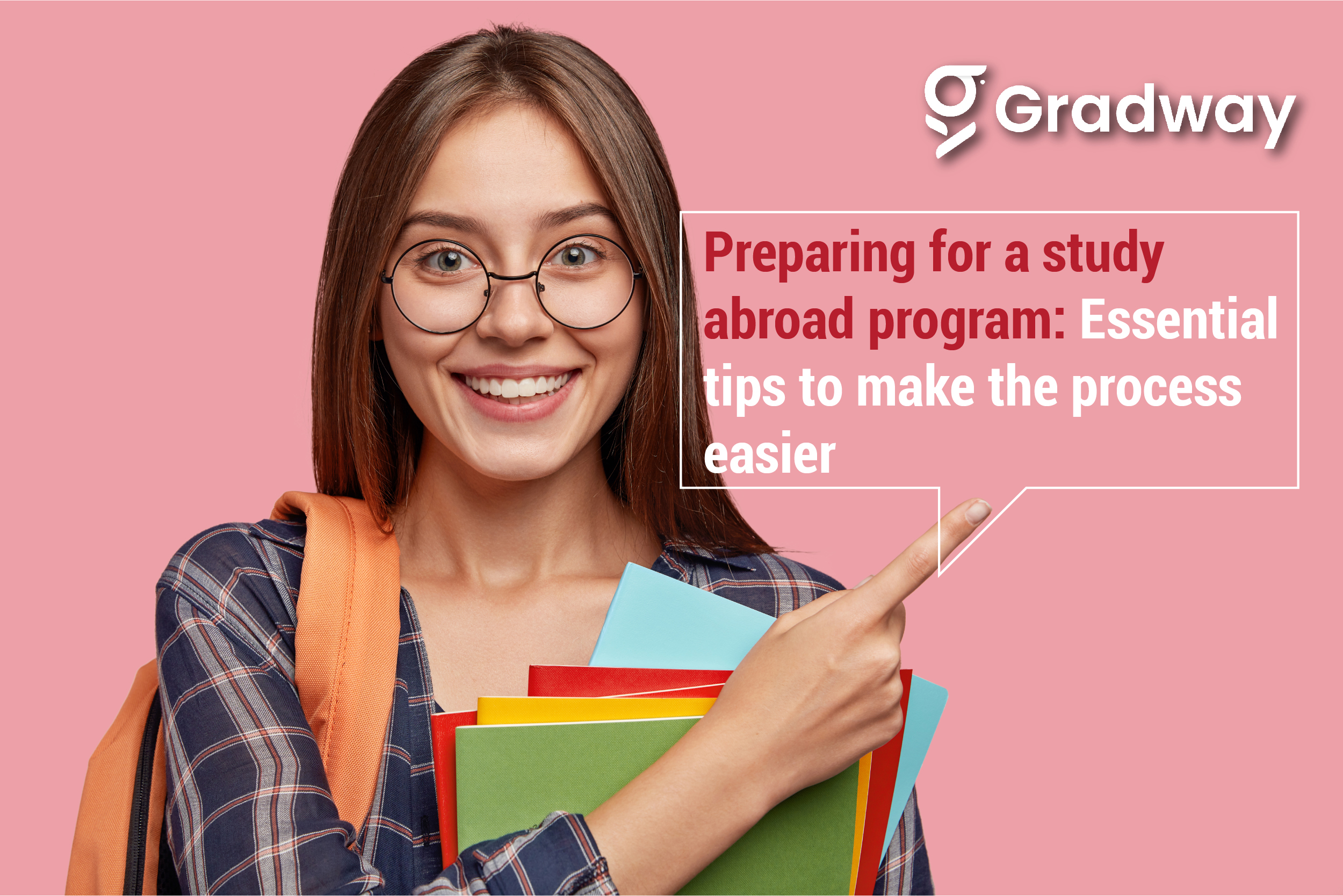 Preparing for a Study Abroad Program: Essential Tips to Make the Process Easier | Gradway